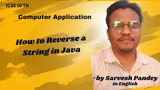 How to Reverse a String in Java | ICSE Class 10 Java Practical Program