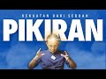 KEKUATAN LUAR BIASA ITU ADA DI PIKIRANMU