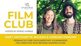 Morag Gamble with Antoinette & Jordon of Happen Films: Making Permaculture Documentaries -