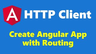 Create angular workspace with Routing - HTTP Client - Angular Series