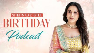 Shehnaz Gill | Birthday Podcast | New Punjabi Songs 2023 | Latest Punjabi Songs 2023 | Speed Records