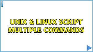 Unix & Linux: script Multiple Commands