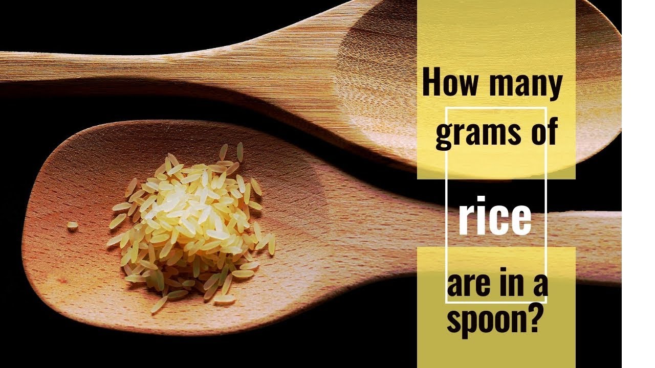 How Many Grams Of Rice Are In A Spoon? - YouTube