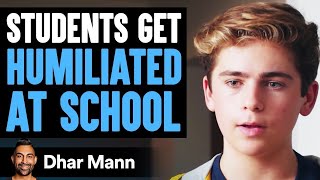 Students Get HUMILIATED AT SCHOOL, What Happens Next WILL SHOCK YOU! | Dhar Mann