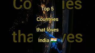 Top 10 Countries that loves india🇮🇳#countries #viral #shortvideo #india #short