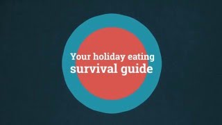 Your holiday eating survival guide