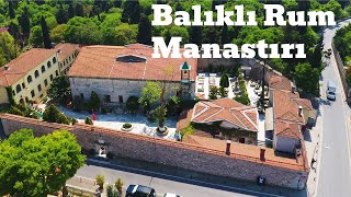 Balıklı Rum Manastırı - Bir Ayazma Hikayesi