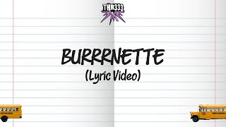 THR333 - BURRRNETTE (Official Lyric Video)