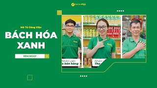 BÁCH HÓA XANH | MÔ TẢ CÔNG VIỆC