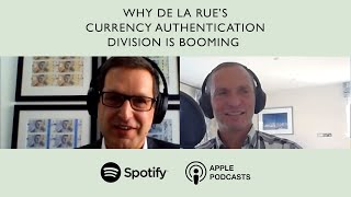 Why De La Rue's Currency Authentication Division is Booming (Clive Vacher)