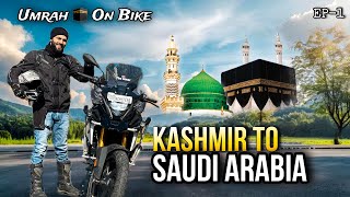 Umrah 🕋 On Bike From Kashmir || Finally International Ride Started || Episode-1 || The Umar