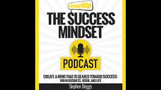 The Success Mindset Podcast - Episode 79