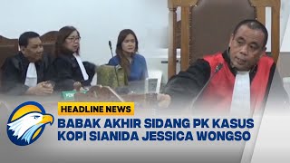 [HEADLINE NEWS, 12/12] Sidang PK Terakhir Jessica Wongso dalam Kasus Kopi Sianida