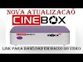 NOVA ATUALIZAÇÃO Cinebox Maxx+ Plus ACM