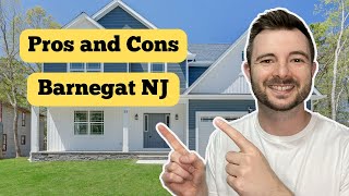 PROS and CONS of Living in Barnegat NJ | Barnegat New Jersey