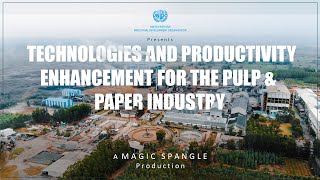Revolutionizing India’s Pulp and Paper Industry: UNIDO’s Impactful Innovations I Magic Spangle