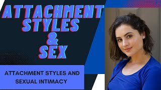 Secure, Anxious and Avoidant's Relationship to Sex & Intimacy
