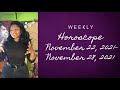 WEEKLY ALL ZODIAC SIGNS ASTROLOGICAL HOROSCOPE NOVEMBER 22,  2021