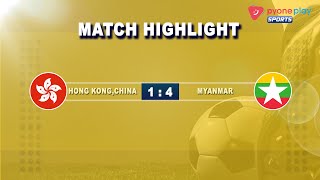 HONG KONG,CHINA VS MYANMAR  Match Highlights - WOMEN FRIENDLY MATCHES