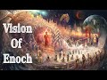 The Vision Of Enoch: 1st Enoch - Ethiopian Book Of Enoch (Part 1)