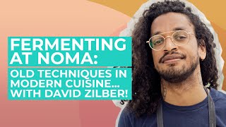 Fermenting at Noma: old techniques in modern cuisine... with David Zilber!