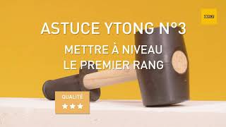 Mise à niveau du 1er rang de vos blocs de béton cellulaire | Les astuces Ytong