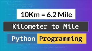 Python Program to Convert Distance from Kilometer to Mile