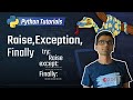 19. Raise Exception And Finally [Python 3 Programming Tutorials]