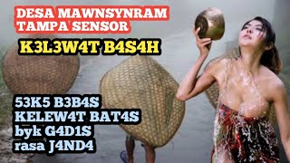 DESA MAWNSYRAM TAMPA SENSOR ‼️ SEPERTI APA KEHIDUPAN SEJARAH ADAT BUDAYA KEBIASAAN LEGENDA ASAL USUL