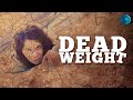 DEAD WEIGHT 🎬 Exclusive Full Drama Terror Suspense Movie Premiere 🎬 English HD 2024