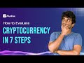 7 Steps To Evaluate A Cryptocurrency Before Investing!