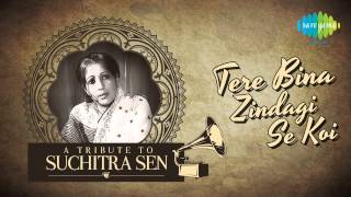 Tere Bina Zindagi Se - A Tribute To Suchitra Sen