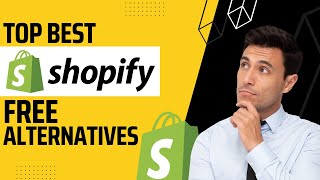Top 12 Best Free Shopify Alternatives in 2023