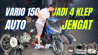 VARIO 150 KITA JADIIN 4 KLEP AUTO JENGAT | BORE UP VARIO 150 HARIAN TOURING | PROJECT BORE UP 6