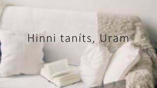 Hinni taníts, Uram