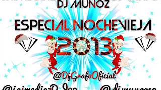 11.Especial Nochevieja 2013 Jaime Diaz Dj , Dj Muñoz & Dj Grafo