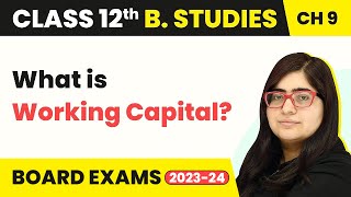 What is Working Capital - Financial Management | Class 12 Business Studies Chapter 9