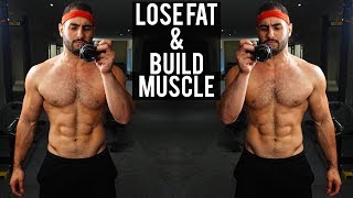 How to Burn Fat and Build Muscle At The Same Time (Workout & Diet)
