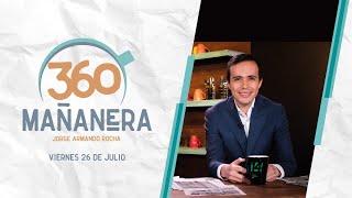 Mañanera 360 | Viernes 26 Julio 2024