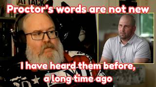 Proctors opinions are not new, i have heard them before, a long time ago.