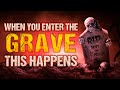 WHEN YOU ENTER THE GRAVE THIS HAPPENS
