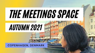 The Meetings Space: Autumn 2021 - Meet Me in Copenhagen, Denmark