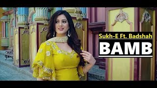 BAMB Song | Sukh-E Muzical Doctorz Feat. Badshah | Jaani | Lyrics | Latest Punjabi Songs 2018