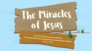 The Miracles of Jesus | Early Childhood Lesson 4