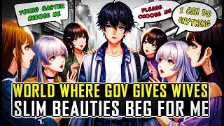 I Moved to a World Where the Government Gives Away WIVES: Beauties Beg Me to Choose Them [1-2]