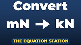 How to convert millinewtons to kilonewtons | Physics Practice Problem