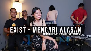 [ KERONCONG ] Exist - Mencari Alasan cover Remember Entertainment