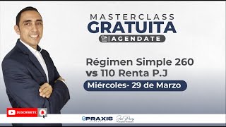 MASTERCLASS GRATUITA RÉGIMEN SIMPLE 260 VS 110 RENTA PERSONA JURÍDICA