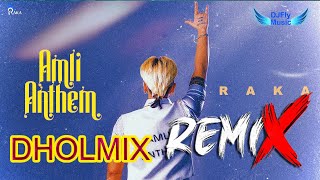 Amli Anthem Remix RAKA Remix Dhol by Dj Fly Music Latest Punjabi Song 2023