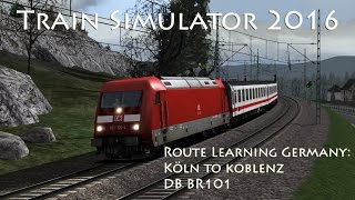 Train Simulator 2016 - Route Learning Germany: Köln to Koblenz (BR101)